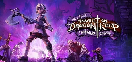 Tiny Tina's Assault on Dragon Keep - A Wonderlands One-shot Adventure PC 修改器封面图